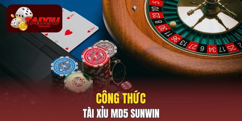 Công thức Tài Xỉu MD5 Sunwin