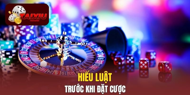 Hiểu luật trước khi đặt cược